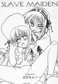 (C70) [Dadacha! (Ooba Kagerou)] SLAVE MAIDEN (Rozen Maiden)