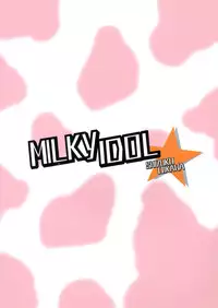 (COMIC1☆6) [TLE (Fujiyama Takashi)] MILKY IDOL (THE IDOLM@STER CINDERELLA GIRLS)