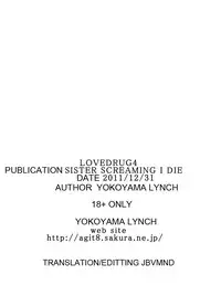 (C81) [SISTER SCREAMING I DIE (Yokoyama Lynch)] LOVEDRUG4 [English] [JBVMND]