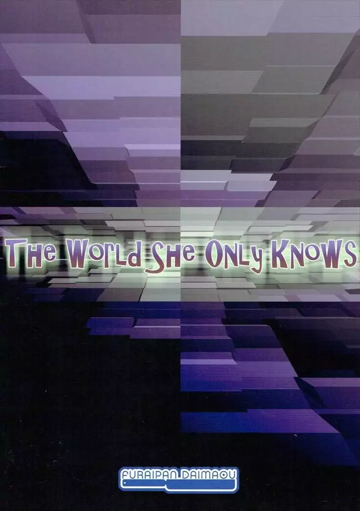 THE WORLD SHE ONLY KNOWS
