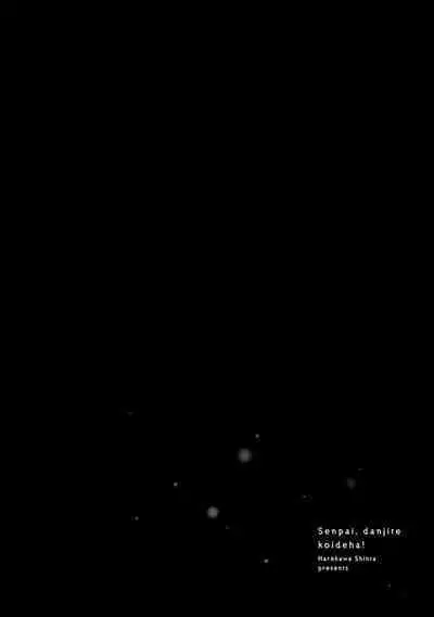 Senpai, Danjite Koi de wa!