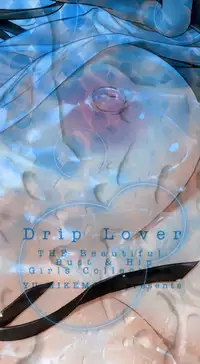 [Mikemono Yuu] Shitataru Kanojo - Drip Lover [Chinese]