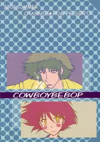 (C62) [Channel Rom (Minoh Rom)] Absurd Days (Cowboy Bebop) [English]