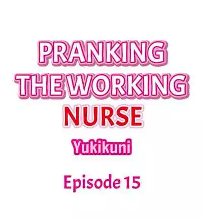 Pranking the Working Nurse Ch.18/18